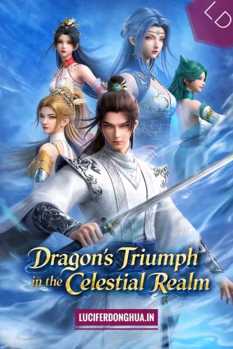 Dragon’s Triumph in the Celestial Realm Episode 01 to 04 English Sub
