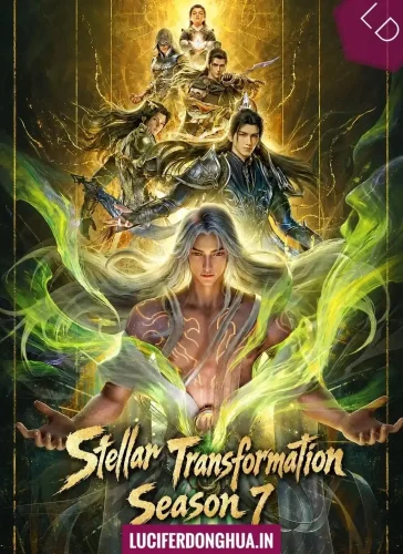 Stellar Transformation Season 7 Episode 05 & 06 English Sub